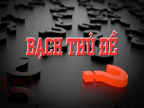 Bạch thủ đề là gì