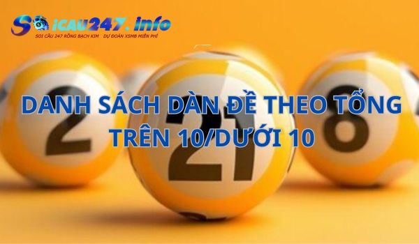 Lựa chọn các cặp số phù hợp theo dàn đề tổng trên, dưới 10