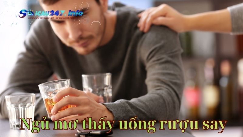 ngủ mơ thấy uống rượu