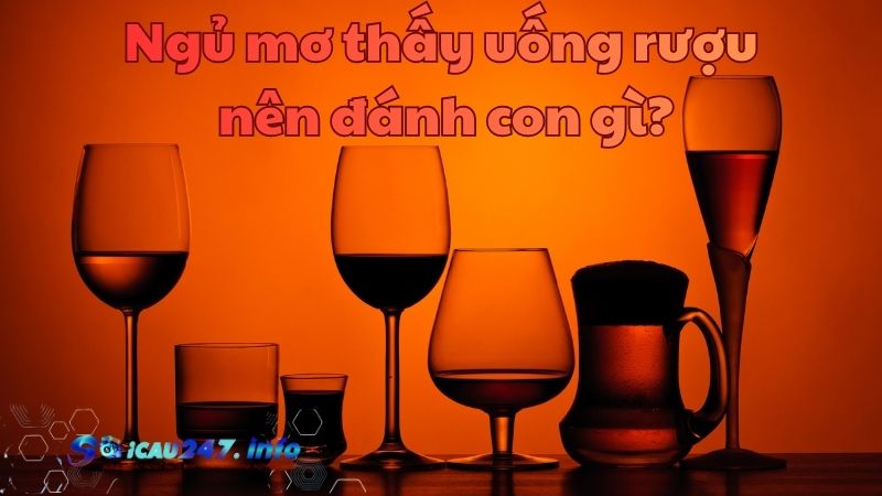 ngủ mơ thấy uống rượu