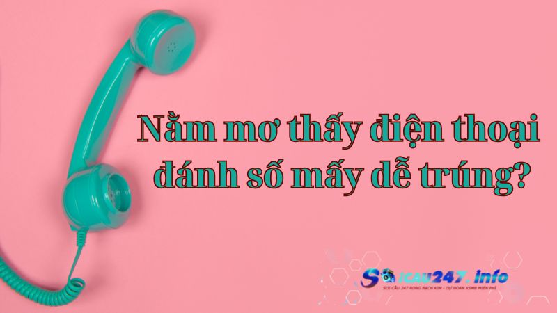 mơ thấy điện thoại