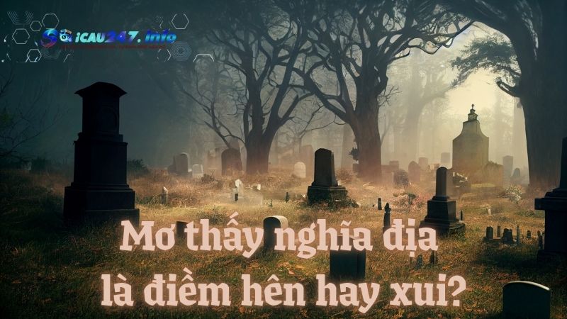 Mơ thấy nghĩa địa