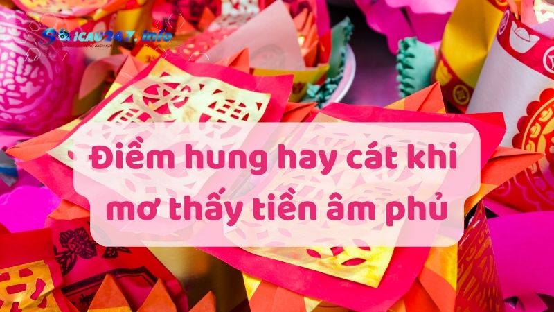 Mơ thấy tiền âm phủ